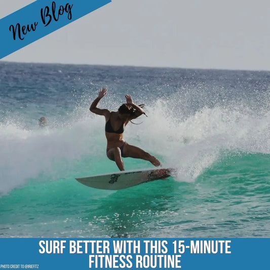 Surf Better With This 15-minute Fitness Routine - Hawaiian South Shore