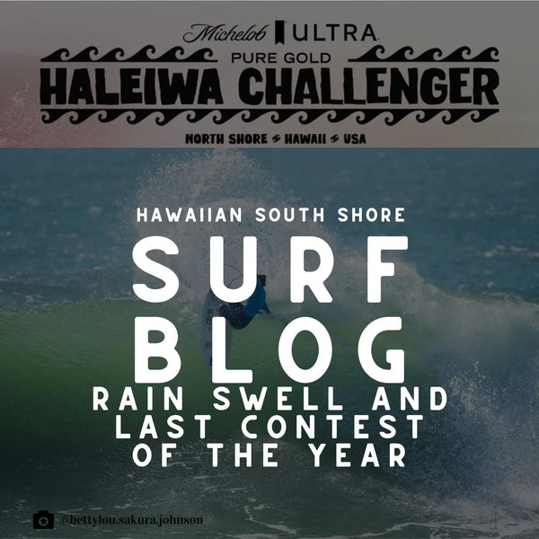 Surf Blog: Rain Swell and Last Contest of the Year