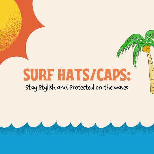 Surf Hats and Caps: Stay Stylish and Protected on the Waves - Hawaiian South Shore