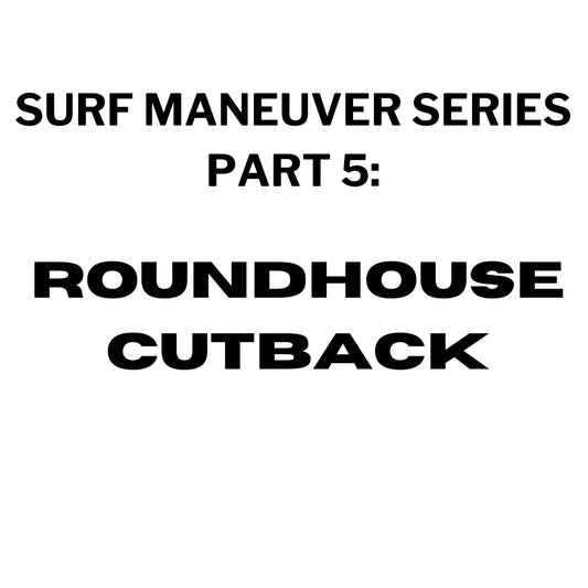 Surf Maneuvers Series PART 5: Roundhouse Cutback - Hawaiian South Shore