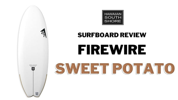 Firewire Sweet Potato Surfboard Review by Chad