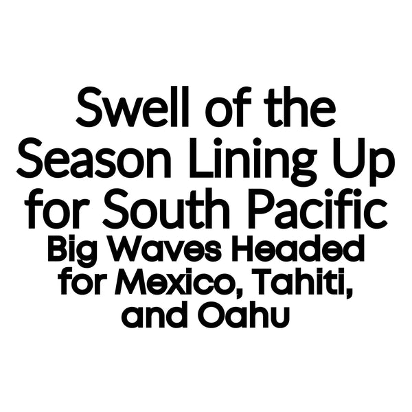 Swell of the Season Lining Up for South Pacific