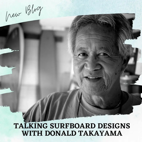 Talking Surfboard Designs with Donald Takayama
