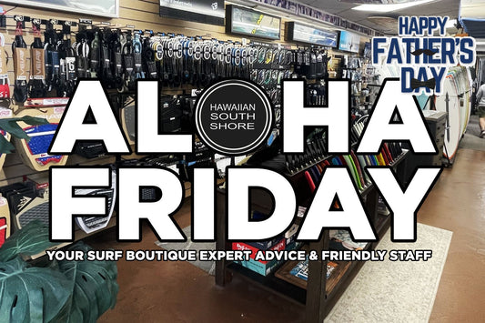 The Father's Day Gift for the Dad Who'd Rather Be in the Water - Hawaiian South Shore