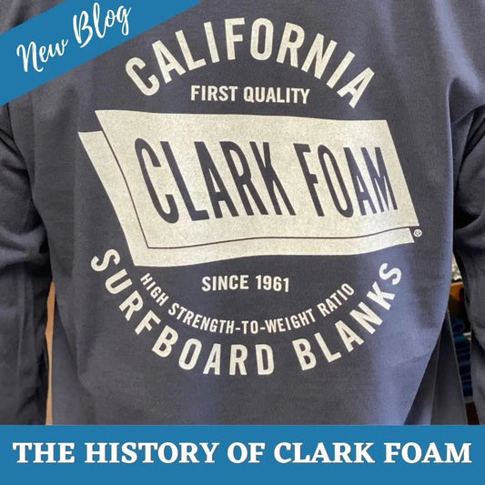 The History of Clark Foam - Hawaiian South Shore