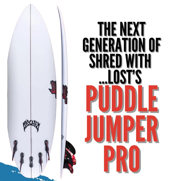 The Next Generation of Shred with …Lost’s Puddle Jumper Pro