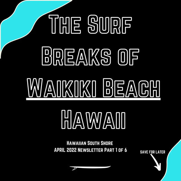The Surf Breaks of Waikiki Beach Hawaii