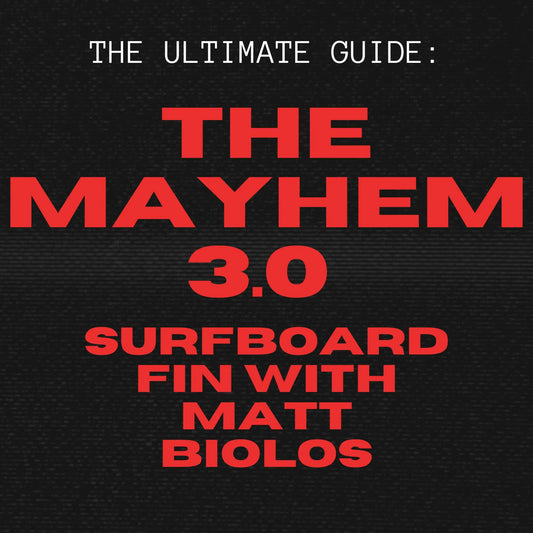 The Ultimate Guide to the Mayhem 3.0 Surfboard Fin with Matt Biolos - Hawaiian South Shore