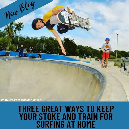 Three Great Ways to Keep Your Stoke and Train for Surfing at Home - Hawaiian South Shore