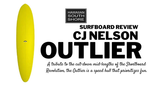 Unleashing the Beast: A Review of the CJ Nelson Outlier Surfboard's Lightning-Fast Performance - Hawaiian South Shore