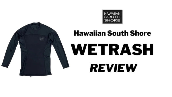 Hawaiian South Shore Wet Rash Review by Tommy