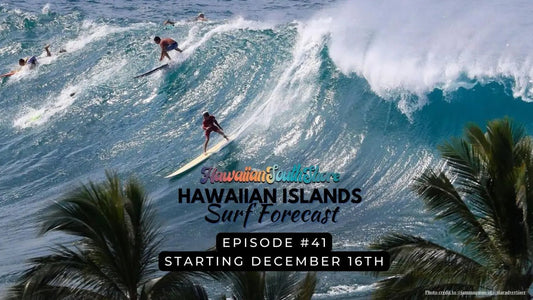 Winter Has Arrived! Episode #41 Hawaiian Islands Surfing Forecast - Hawaiian South Shore