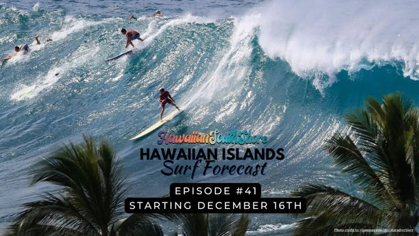 Winter Has Arrived! Episode #41 Hawaiian Islands Surfing Forecast