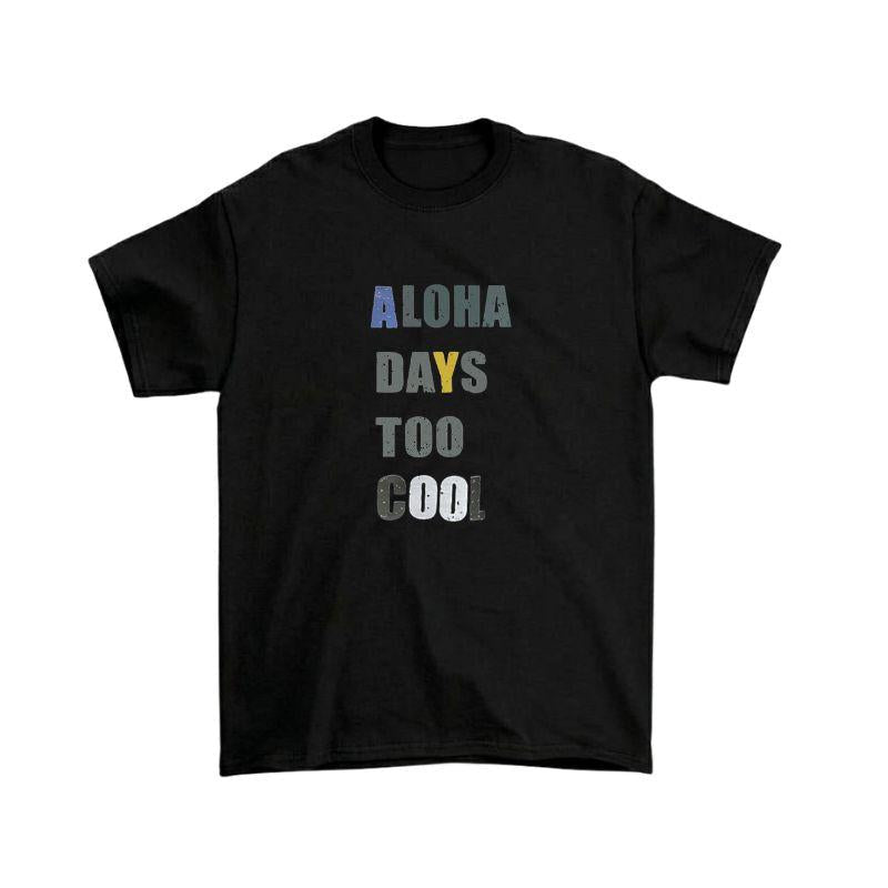 Aloha Days T-Shirt Cool Made in Hawaii (Small - XLarge) Black - Must - Have for Surfers